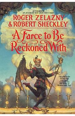 A Farce to Be Reckoned with - Roger Zelazny