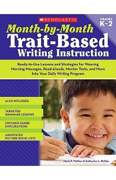 Month-by-month trait-based writing instruction - maria walther
