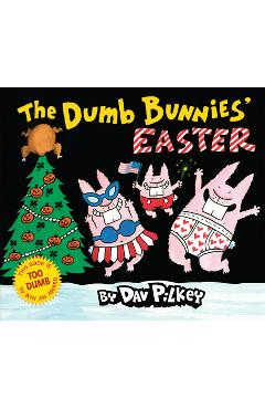 The Dumb Bunnies\' Easter - Dav Pilkey