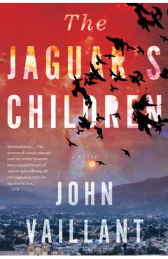 The Jaguar\'s Children - John Vaillant