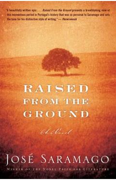 Raised from the Ground - José Saramago
