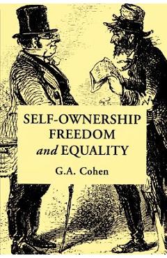 Self-Ownership, Freedom, and Equality - G. A. Cohen