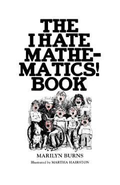 The I Hate Mathematics! Book - Marilyn Burns