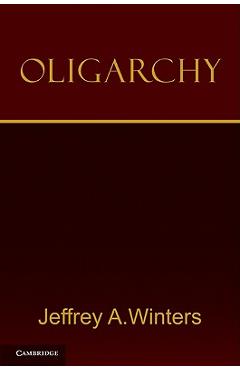 Oligarchy - Jeffrey A. Winters
