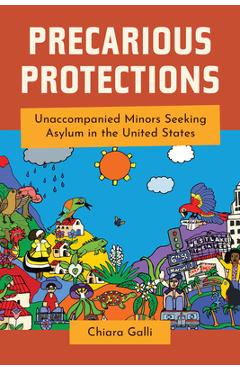 Precarious Protections: Unaccompanied Minors Seeking Asylum in the United States - Chiara Galli