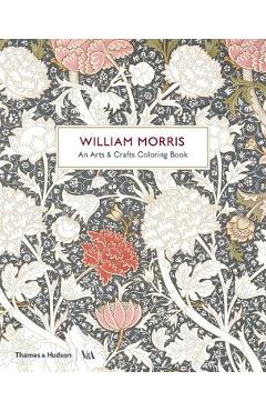 William Morris: An Arts & Crafts Coloring Book - Victoria And Albert Museum