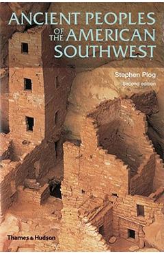 Ancient Peoples of the American Southwest - Stephen Plog