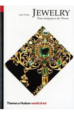 Jewelry: From Antiquity to the Present - Clare Phillips