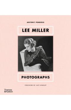 Lee Miller: Photographs - Antony Penrose