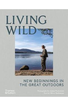 Living Wild: New Beginnings in the Great Outdoors - Joanna Maclennan