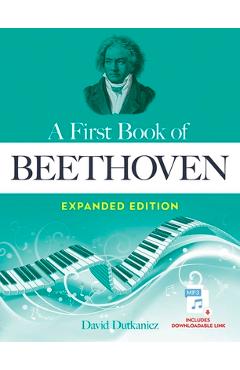 A First Book of Beethoven Expanded Edition: For the Beginning Pianist with Downloadable Mp3s - David Dutkanicz