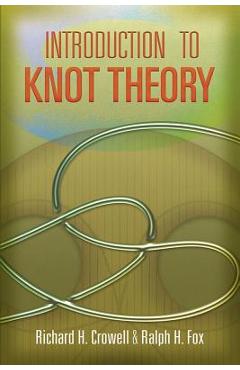 Introduction to Knot Theory - Richard H. Crowell