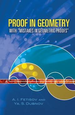 Proof in Geometry: With mistakes in Geometric Proofs - A. I. Fetisov