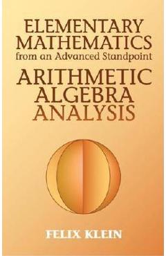 Elementary Mathematics from an Advanced Standpoint: Arithmetic, Algebra, Analysis - Felix Klein - Imagine 1