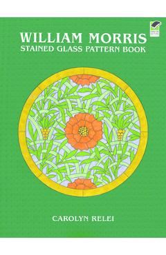 William Morris Stained Glass Pattern Book - Carolyn Relei - Imagine 1