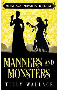 Manners and Monsters - Tilly Wallace