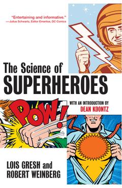 The Science of Superheroes - Lois H. Gresh