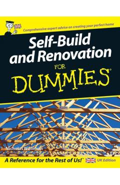 Self Build and Renovation For Dummies - Nicholas Walliman