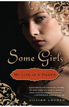 Some Girls: My Life in a Harem - Jillian Lauren