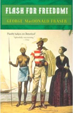 Flash for Freedom! - George Macdonald Fraser