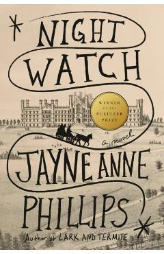 Night Watch - Jayne Anne Phillips
