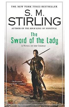 The Sword of the Lady - S. M. Stirling