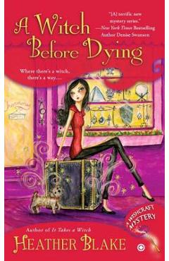 A Witch Before Dying: A Wishcraft Mystery - Heather Blake