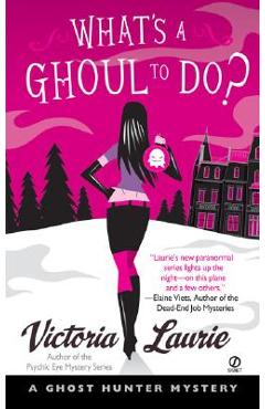 What\'s a Ghoul to Do?: A Ghost Hunter Mystery - Victoria Laurie