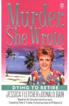 Dying to Retire - Jessica Fletcher