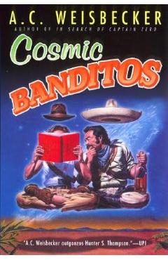 Cosmic Banditos - A. C. Weisbecker