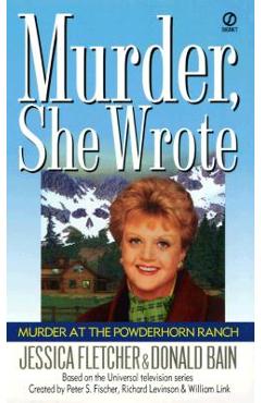 Murder, She Wrote: Murder at the Powderhorn Ranch - Jessica Fletcher