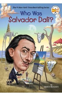 Who Was Salvador Dalí? - Paula K. Manzanero