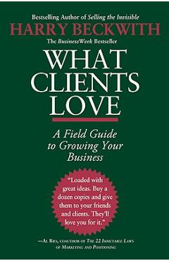 What Clients Love - Harry Beckwith
