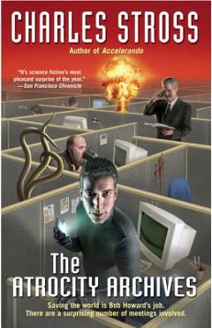 The Atrocity Archives - Charles Stross