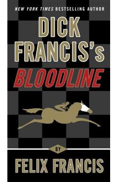 Dick Francis's Bloodline - Felix Francis