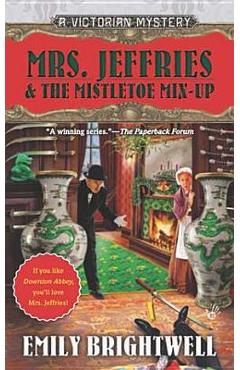 Mrs. Jeffries & the Mistletoe Mix-Up - Emily Brightwell