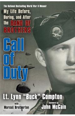 Call of Duty: My Life Before, During, and After the Band of Brothers - Lynn Compton