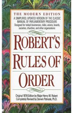 Robert's Rules of Order: A Simplified, Updated Version of the Classic Manual of Parliamentary Procedure - Henry M. Robert
