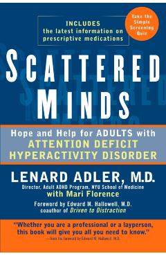 Scattered Minds: Hope and Help for Adults with Attention Deficit Hyperactivity Disorder - Lenard Adler