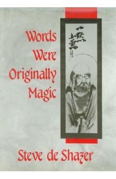 Words Were Originally Magic - Steve De Shazer