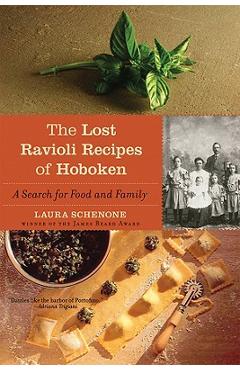 The Lost Ravioli Recipes of Hoboken: A Search for Food and Family - Laura Schenone