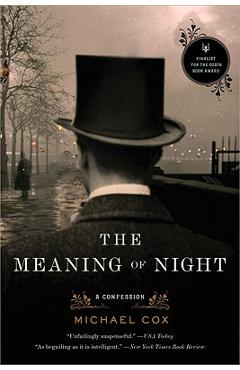 The Meaning of Night: A Confession - Michael Cox