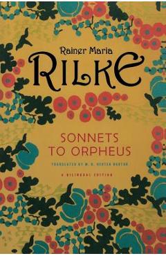 Sonnets to Orpheus - Rainer Maria Rilke