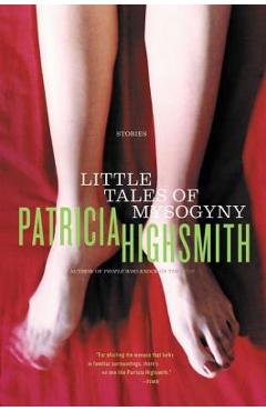 Little Tales of Misogyny - Patricia Highsmith
