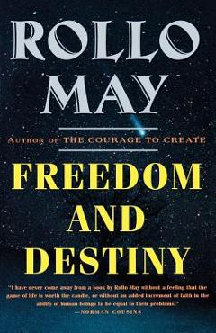 Freedom and Destiny - Rollo May