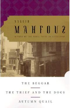 The Beggar, the Thief and the Dogs, Autumn Quail - Naguib Mahfouz