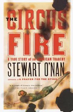 The circus fire - stewart o'nan