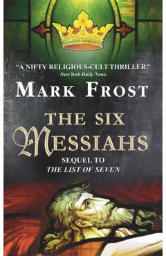 The Six Messiahs - Mark Frost