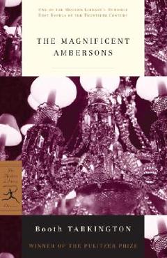 The Magnificent Ambersons - Booth Tarkington