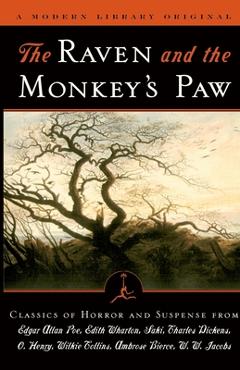 The Raven and the Monkey\'s Paw: Classics of Horror and Suspense from the Modern Library - Edgar Allan Poe